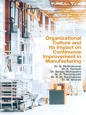 cover image of Organizational Culture and its Impact on Continuous Improvement in Manufacturing
